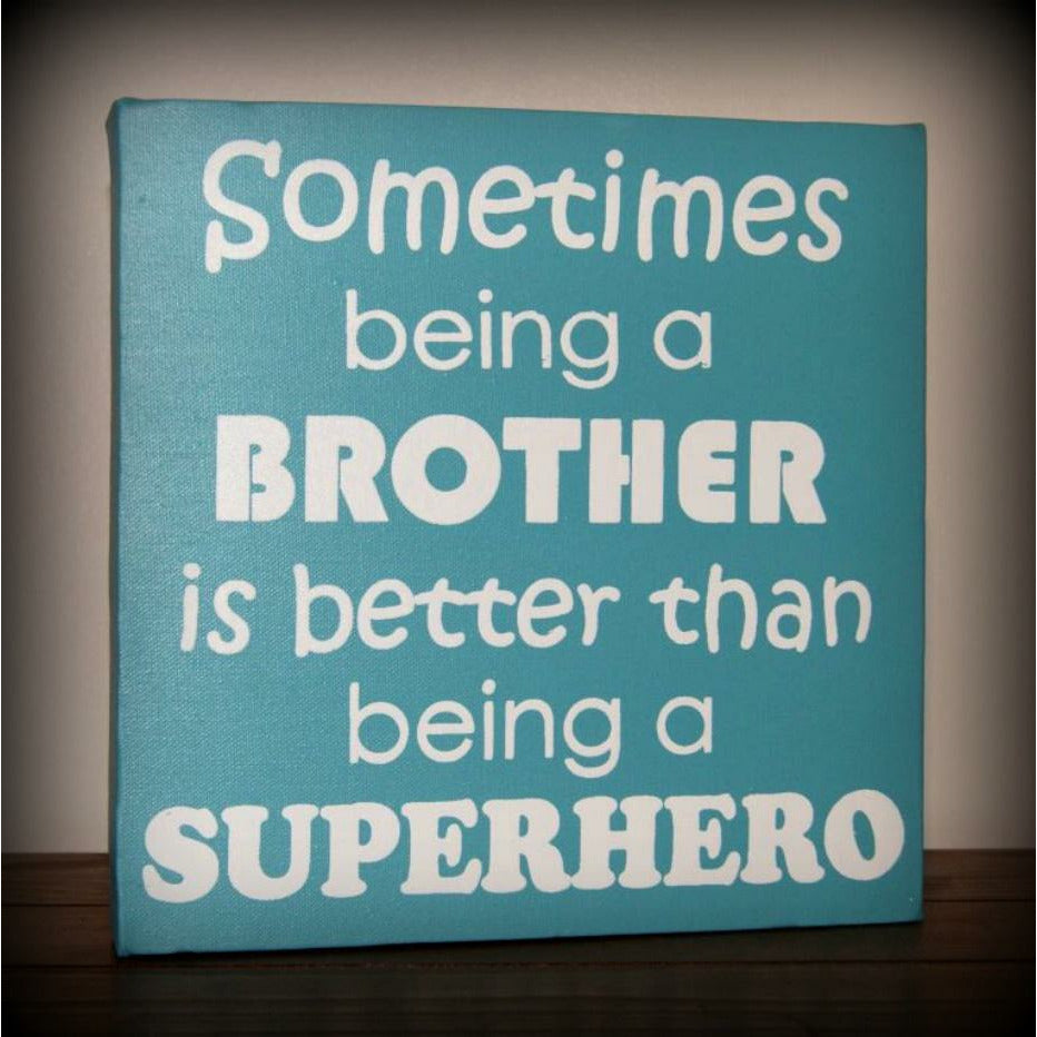 Being a Brother - Superhero 10x10” Nufin Fitz