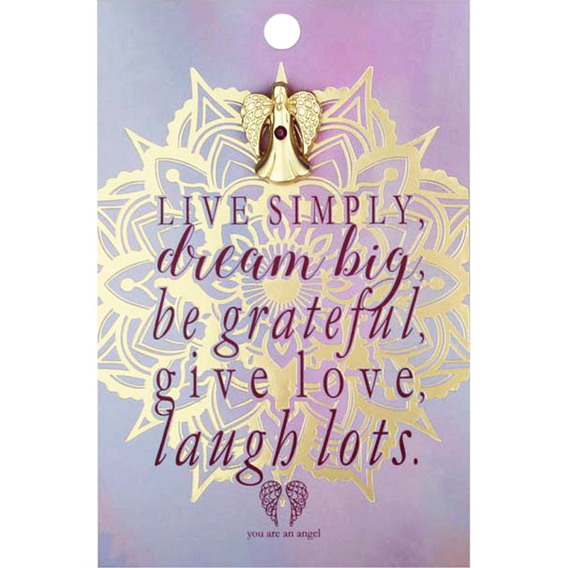 You Are An Angel Pin – Live simply, dream big, be grateful, give love, laugh lots Not specified