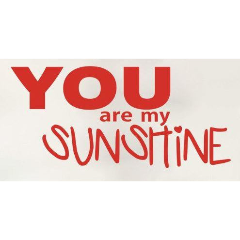 You are my sunshine Wall Decal Not specified