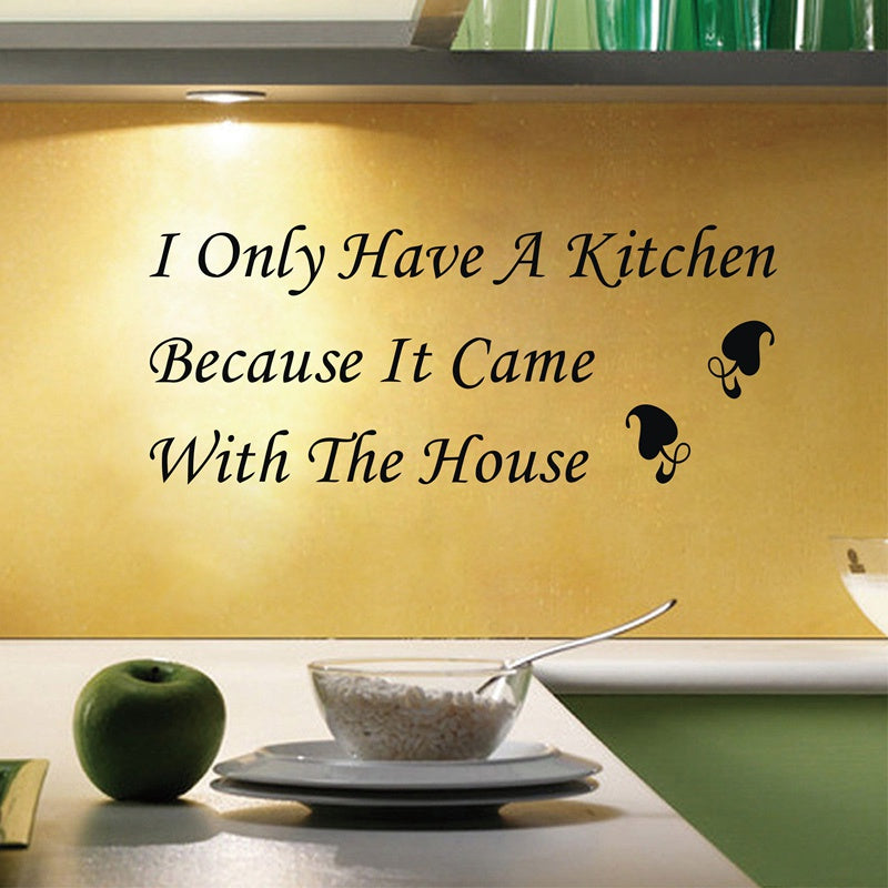 I only have a kitchen because.... wall decal Not specified