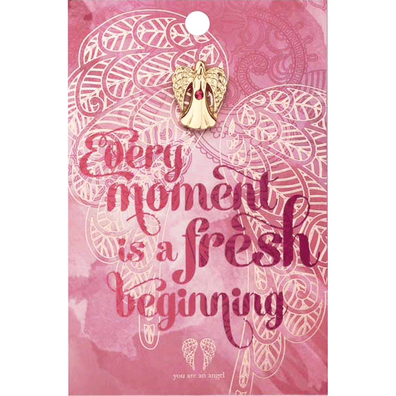 You Are An Angel Pin – Every Moment is a Fresh Beginning Not specified